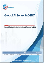 Global AI Server MOSFET Market Outlook, In-Depth Analysis & Forecast to 2032