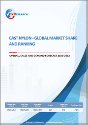 Cast Nylon - Global Market Share and Ranking, Overall Sales and Demand Forecast 2026-2032