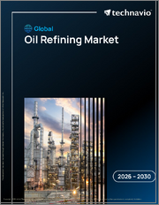 Global Oil Refining Market 2026-2030