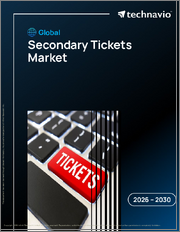 Global Secondary Tickets Market 2026-2030