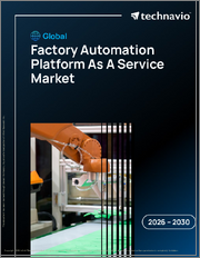 Global Factory Automation Platform As A Service Market 2026-2030