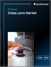 Global Glass Lens Market 2026-2030