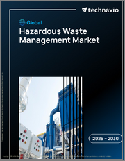 Global Hazardous Waste Management Market 2026-2030
