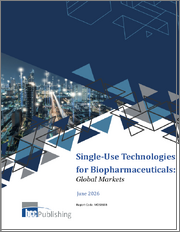 Single-use Technologies for Biopharmaceuticals: Global Markets