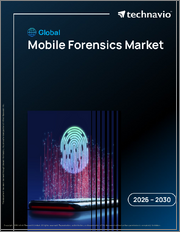 Global Mobile Forensics Market 2026-2030