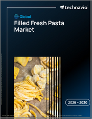 Global Filled Fresh Pasta Market 2026-2030