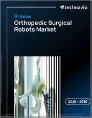 Global Orthopedic Surgical Robots Market 2026-2030