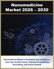 Nanomedicine Market by Nano-Type, Modality, and Applications 2026 - 2030
