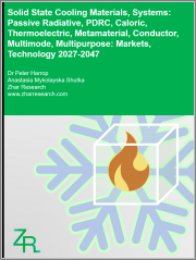 Solid State Cooling Materials, Systems: Passive Radiative, PDRC, Caloric, Thermoelectric, Metamaterial, Conductor, Multimode, Multipurpose: Markets, Technology 2027-2047