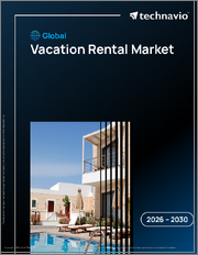 Global Vacation Rental Market 2026-2030