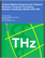 Terahertz Medical Diagnosis, Therapy, Hardware, Materials: Markets, Technology 2027-2047
